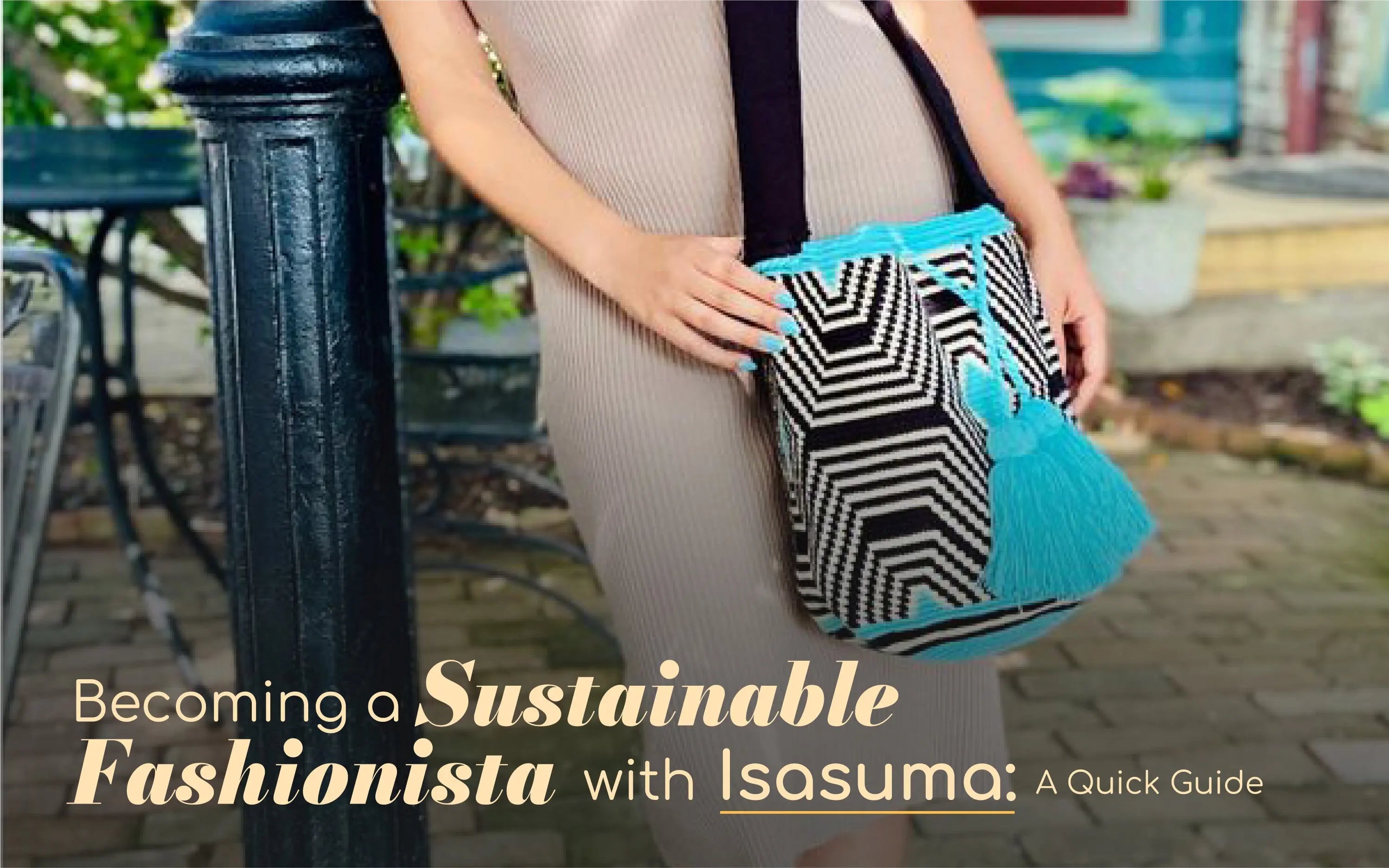 Becoming a Sustainable Fashionista with Isasuma