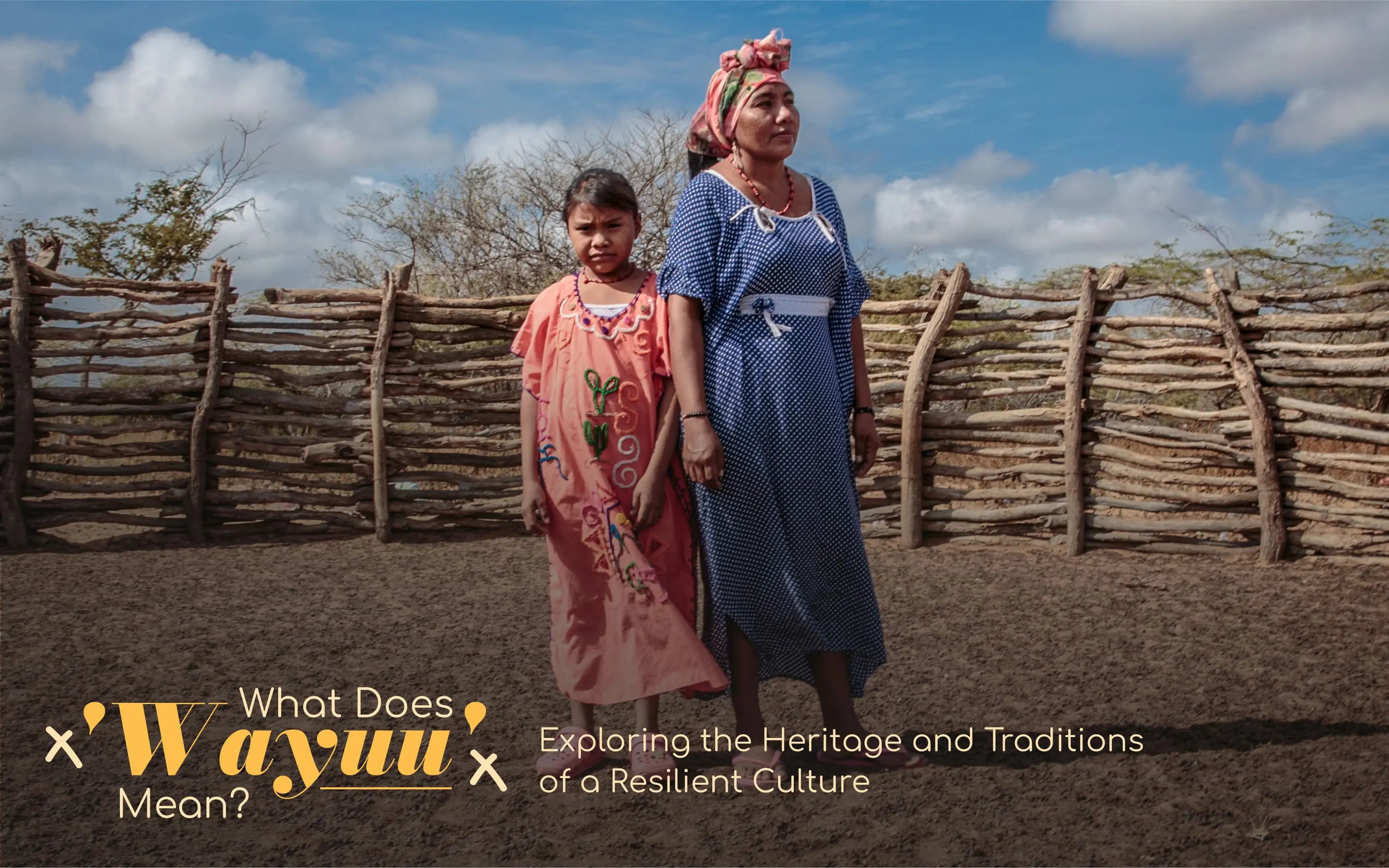 What Does 'Wayuu' Mean? Exploring the Heritage and Traditions of a Res ...